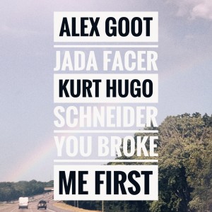 收聽Alex Goot的you broke me first (Acoustic)歌詞歌曲