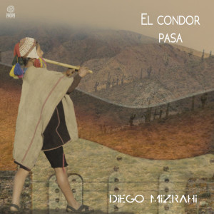 Album El cóndor pasa oleh Diego Mizrahi