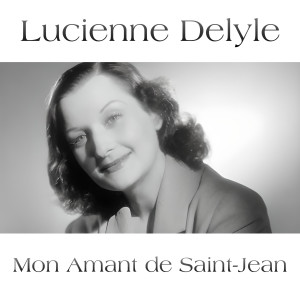 Lucienne Delyle的專輯Mon Amant de Saint-Jean