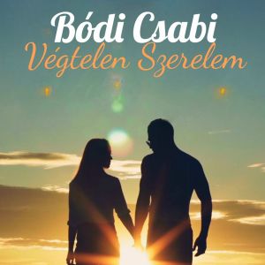 Listen to Végtelen szerelem song with lyrics from Bódi Csabi
