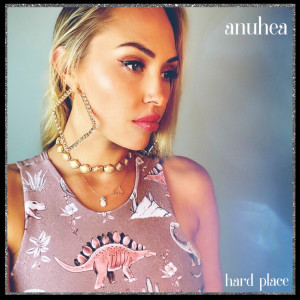 Dengarkan Hard Place lagu dari Anuhea dengan lirik