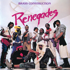 ดาวน์โหลดและฟังเพลง Renegades พร้อมเนื้อเพลงจาก Brass Construction
