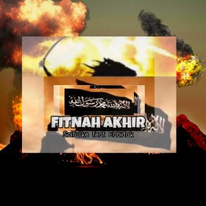 Listen to Fitnah Akhir song with lyrics from Sailfulke