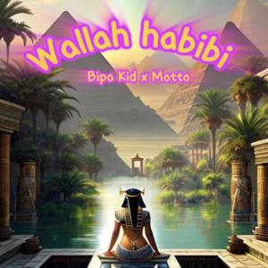 Bipo Kid的專輯Wallah Habibi (feat. Motto) [Explicit]