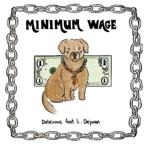 Listen to MINIMUM WAGE song with lyrics from Deliciious