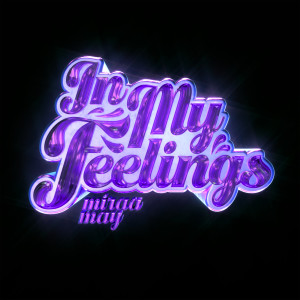 อัลบัม In My Feelings (Explicit) ศิลปิน Miraa May
