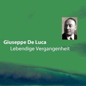 Giuseppe De Luca的專輯Lebendige Vergangenheit