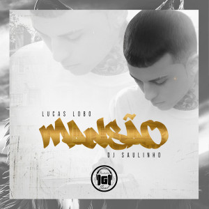 ดาวน์โหลดและฟังเพลง Mansão (Explicit) พร้อมเนื้อเพลงจาก Lucas Lobo