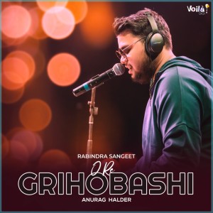 Album O Re Grihobashi from anurag halder