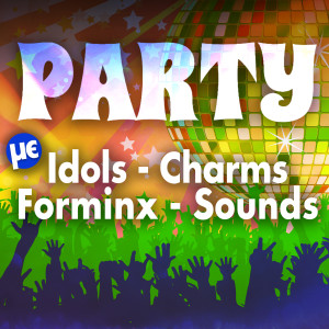 The Idols的專輯Party Me Idols, Charms, Forminx, Sounds