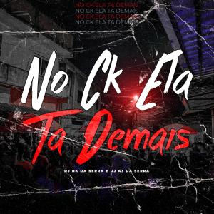 Dj Nk Da Serra的專輯No Ck Ela Ta Demais (feat. Dj Nk Da Serra & Mc Yuri Bala) [Explicit]