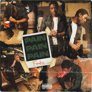 Listen to Pain Pain Pain (Explicit) song with lyrics from Fxndss