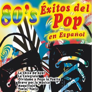 Various Artists的專輯80's Éxitos del Pop en Español