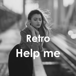 Listen to Help Me song with lyrics from Retro