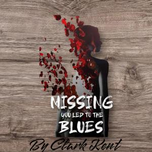 收聽Clark Kent的Missing You Led to the Blues (Explicit)歌詞歌曲