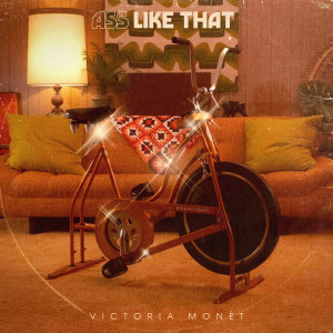 ดาวน์โหลดและฟังเพลง Ass Like That (Explicit) พร้อมเนื้อเพลงจาก Victoria Monet