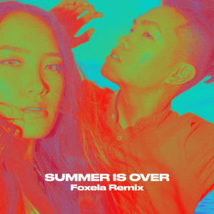 SUMMER IS OVER (feat. Gareth.T) (Foxela Remix) dari Foxela