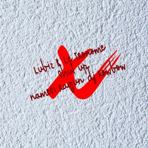 Listen to Shut Up (Feat. 냄시, Ragun, DJ Rowbow) song with lyrics from 루비즈