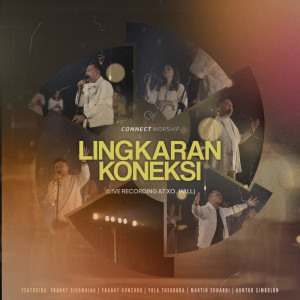 Connect Worship的專輯Lingkaran Koneksi (Live Recording at XO. Hall)