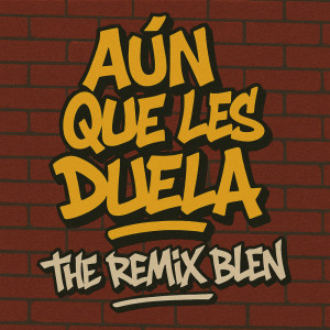 Dengarkan Aún que les duela (Remastered 2016|Explicit) lagu dari The remix blen dengan lirik