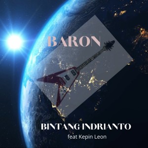 Listen to B A R O N song with lyrics from Bintang Indrianto