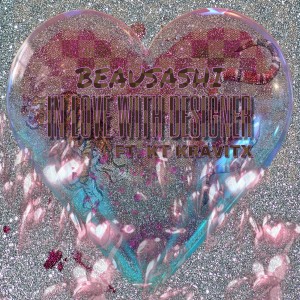 ดาวน์โหลดและฟังเพลง In Love With Designer (Explicit) พร้อมเนื้อเพลงจาก Beausashi