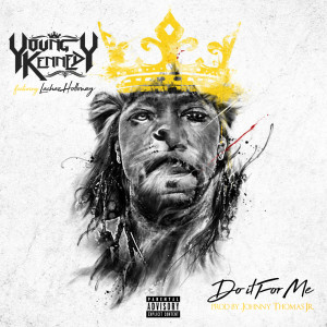 Listen to Do It for Me (Explicit) song with lyrics from Young Kennedy