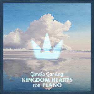 Gentle Game Lullabies的專輯Gentle Gaming: Kingdom Hearts for Piano