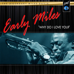 收聽Miles Davis的Why Do I Still Love You?歌詞歌曲