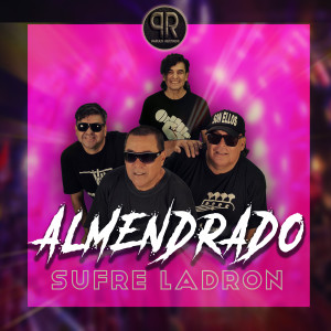 ดาวน์โหลดและฟังเพลง Sufre Ladrón พร้อมเนื้อเพลงจาก Almendrado
