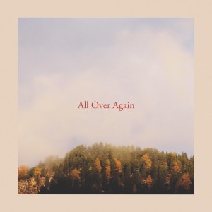 ดาวน์โหลดและฟังเพลง All Over Again พร้อมเนื้อเพลงจาก Khai Dreams