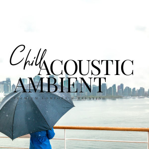 Album Chill Acoustic Ambient ～quiet Afternoons Bgm～ from Relax α Wave
