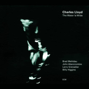 ดาวน์โหลดและฟังเพลง The Water Is Wide พร้อมเนื้อเพลงจาก Charles Lloyd