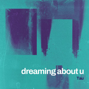 dreaming about u dari TAU