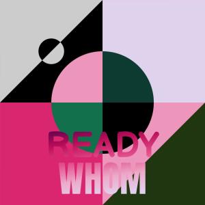 ดาวน์โหลดและฟังเพลง Ready Whom พร้อมเนื้อเพลงจาก Loro Braian