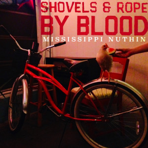 Album Mississippi Nuthin' (Acoustic Version) from Shovels
