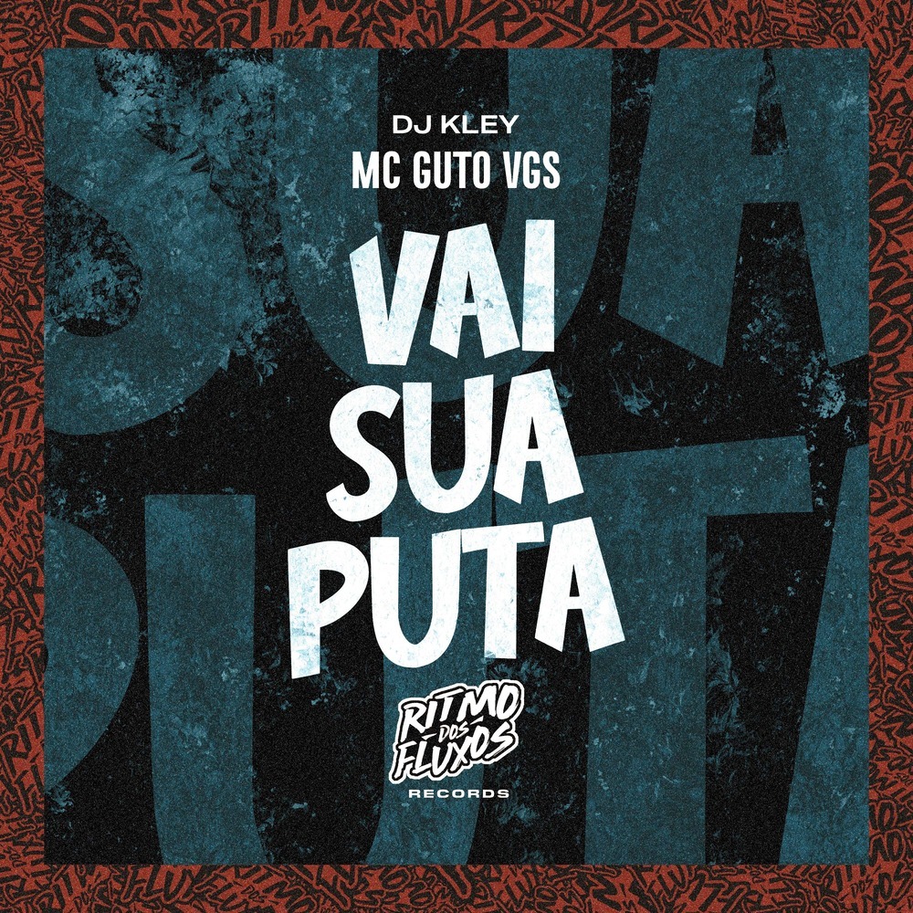 Vai Sua Puta (Explicit)