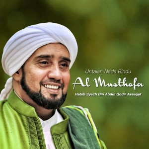 Habib Syech Bin Abdul Qodir Assegaf的专辑Untaian Nada Rindu Al Musthafa