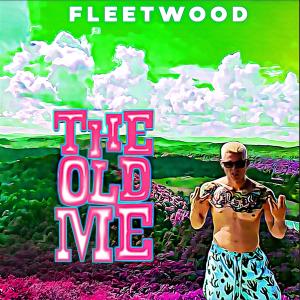 Dengarkan lagu The Old Me nyanyian Fleetwood dengan lirik