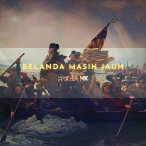 Listen to Belanda Masih Jauh song with lyrics from Patria nk