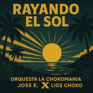 Album Rayando El Sol (Salsa Version) from Orquesta La Chokomanía