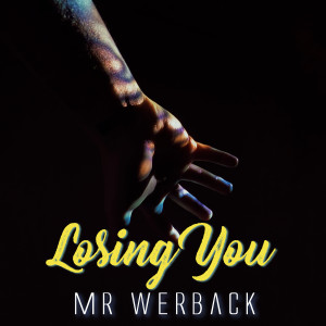 收听MR Werback的Losing You歌词歌曲