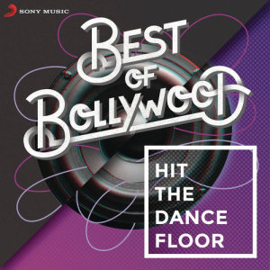 Various的專輯Best of Bollywood: Hit The Dancefloor