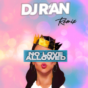 收聽DJ R'an的No Love Allowed (Remix)歌詞歌曲