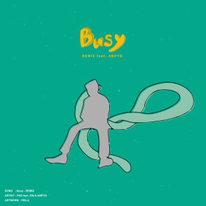 Listen to Busy (feat. ZIN & ANPYO) (VIP Remix) song with lyrics from FKD
