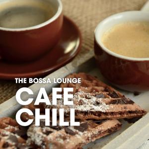 The Bossa Lounge的专辑Cafe Chill