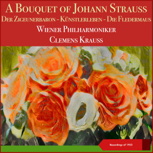 อัลบัม A Bouquet of Johann Strauss (Recordings of 1953) ศิลปิน Clemens Krauss
