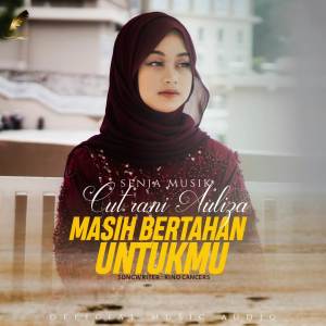 收听Cut Rani Auliza的Masih Bertahan Untukmu歌词歌曲