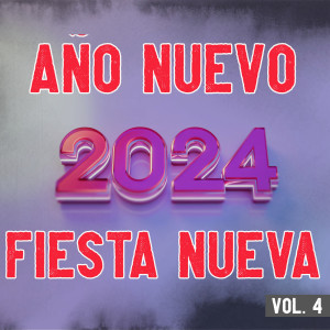 Various的專輯Año Nuevo 2024, Fiesta Nueva Vol. 4 (Explicit)