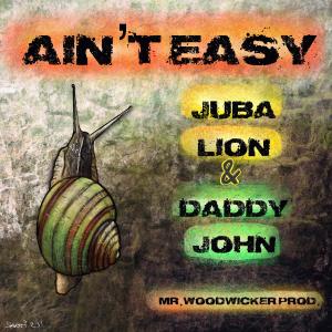 收聽Mr. Woodwicker的Ain't Easy (2023 edit) (feat. Juba Lion & Daddy John)歌詞歌曲